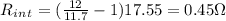 R_i_n_t=(\frac{12}{11.7} -1)17.55=0.45\Omega