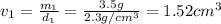 v_1=\frac{m_1}{d_1}=\frac{3.5 g}{2.3g/cm^3}=1.52 cm^3