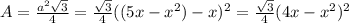 A=\frac{a^{2}\sqrt{3}  }{4} =\frac{\sqrt{3} }{4} ((5x-x^{2} )-x)^{2} =\frac{\sqrt{3} }{4} (4x-x^{2} )^{2}