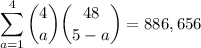 \displaystyle\sum_{a=1}^4\binom4a\binom{48}{5-a}=886,656