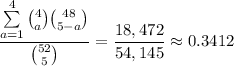 \dfrac{\sum\limits_{a=1}^4\binom4a\binom{48}{5-a}}{\binom{52}5}=\dfrac{18,472}{54,145}\approx0.3412