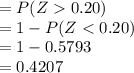 =P(Z0.20)\\=1-P(Z