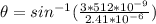 \theta = sin^{-1} (\frac{3 *512*10^{-9}}{2.41*10^{-6}} )