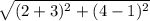 \sqrt{(2+3)^2+(4-1)^2}