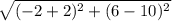 \sqrt{(-2 + 2)^{2}+ (6 - 10)^{2}}