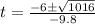 t=\frac{-6 \pm \sqrt{1016}}{-9.8}