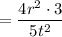 $=\frac{4 r^{2} \cdot 3 }{  5 t^2 }