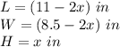 L=(11-2x)\ in\\W=(8.5-2x)\ in\\H=x\ in