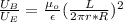 \frac{U_B}{U_E} = \frac{\mu_o}{\epsilon} (\frac{L}{2\pi r*R })^2