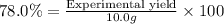 78.0\%=\frac{\text{Experimental yield}}{10.0 g}\times 100