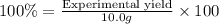 100\%=\frac{\text{Experimental yield}}{10.0 g}\times 100