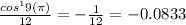 \frac{cos^19(\pi)}{12}=-\frac{1}{12} = -0.0833