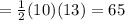 =\frac{1}{2}  (10)(13) = 65