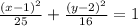 \frac{(x - 1)^{2}}{25} + \frac{(y - 2)^{2}}{16} = 1