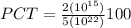 PCT = \frac{2 (10^{15} )}{5 (10^{22}) } 100