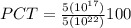 PCT = \frac{5 (10^{17} )}{5 (10^{22}) } 100