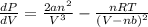 \frac{dP}{dV}=\frac{2an^2}{V^3}-\frac{nRT}{(V-nb)^2}