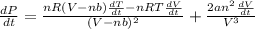 \frac{dP}{dt}=\frac{nR(V-nb)\frac{dT}{dt}-nRT\frac{dV}{dt}}{(V-nb)^2}+\frac{2an^2\frac{dV}{dt}}{V^3}
