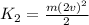 K_2=\frac{m(2v)^2}{2}