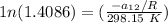 1n ( 1.4086)= (\frac{-a_{12}/R}{298.15 \ K} )