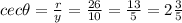 cec \theta= \frac{r}{y}=\frac{26}{10}=\frac{13}{5}=2\frac{3}{5}