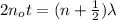 2n_{o} t = (n+\frac{1}{2}) \lambda