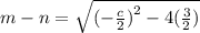 m - n =  \sqrt{ {( -  \frac{c}{2} )}^{2}  - 4( \frac{3}{2}) }