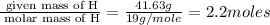 \frac{\text{ given mass of H}}{\text{ molar mass of H}}= \frac{41.63g}{19g/mole}=2.2moles