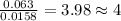 \frac{0.063}{0.0158}=3.98\approx 4