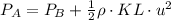 P_A  =P_B + \frac{1}{2} \rho \cdot K L\cdot{u^2}