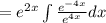 =e^{2x}\int \frac{e^{-4x}}{e^{4x}}dx