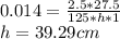 0.014=\frac{2.5*27.5}{125*h*1} \\h=39.29cm