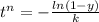 t^n = - \frac{ln(1-y)}{k}