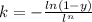 k = -\frac{ln(1-y)}{l^n}