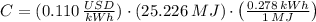 C = (0.110\,\frac{USD}{kWh} )\cdot (25.226\,MJ)\cdot \left(\frac{0.278\,kWh}{1\,MJ}\right)