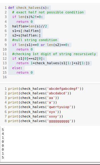Write a function check_halves() that recursively processes the first half and second half of a strin