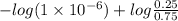 -log(1 \times 10^{-6}) + log \frac{0.25}{0.75}