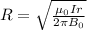 R = \sqrt{\frac{\mu_0 I r}{2 \pi B_0} }