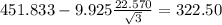 451.833-9.925\frac{22.570}{\sqrt{3}}=322.50