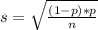 s=\sqrt{\frac{(1-p)*p}{n}}
