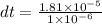 dt = \frac{1.81 \times 10^{-5} }{1 \times 10^{-6} }