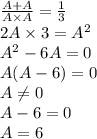 \frac{A+A}{A \times A}=\frac{1}{3}\\2A \times 3=A^2\\A^2-6 A=0\\A(A-6)=0\\A\neq 0\\A-6=0\\A=6