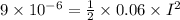 9\times 10^{-6}=\frac{1}{2}\times 0.06\times I^2