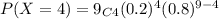 P(X=4) = 9_{C4} (0.2)^{4} (0.8)^{9-4}