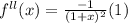 f^{ll} (x) = \frac{-1}{(1+x)^2} (1)
