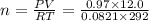 n=\frac{PV}{RT}=\frac{0.97\times 12.0}{0.0821\times 292}