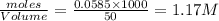 \frac{moles}{Volume}=\frac{0.0585\times 1000}{50}=1.17M