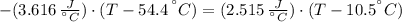 -(3.616\,\frac{J}{^{\textdegree}C})\cdot (T-54.4\,^{\textdegree}C) = (2.515\,\frac{J}{^{\textdegree}C})\cdot (T-10.5^{\textdegree}C)