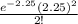 \frac{e^{-2.25} (2.25)^2}{2!}
