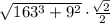 \sqrt[]{163^3+9^2}\cdot \frac{\sqrt[]{2}}{2}